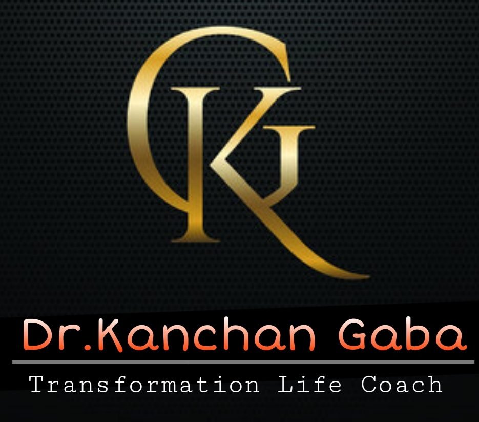 Dr. Kanchan Gaba : Life Coaching ,Transformational Coach, Brain Performance Expert, Success Coach, Wellness Coaching,, Emotional Intelligent Coach ,NLP Training